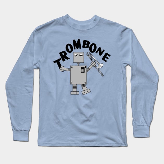 Trombone Robot Text Long Sleeve T-Shirt by Barthol Graphics